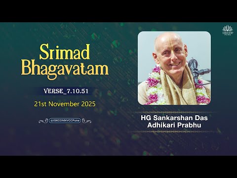 𝐒𝐫𝐢𝐦𝐚𝐝 𝐁𝐡𝐚𝐠𝐚𝐯𝐚𝐭𝐚𝐦_𝟳.𝟭𝟬.𝟓𝟏 || 𝐇𝐆 𝐒𝐚𝐧𝐤𝐚𝐫𝐬𝐡𝐚𝐧 𝐃𝐚𝐬 𝐀𝐝𝐡𝐢𝐤𝐚𝐫𝐢 𝐏𝐫𝐚𝐛𝐡𝐮 || 𝟐𝟏𝐬𝐭 𝗡𝗼𝘃 𝟮𝟬𝟮𝟱 @ISKCONNVCCPune