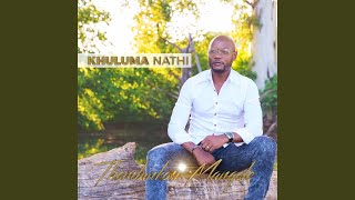 Khuluma Nathi (Radio Edit)