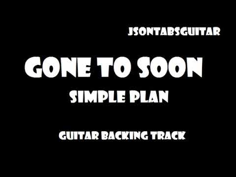 Gone Too Soon - Simple Plan