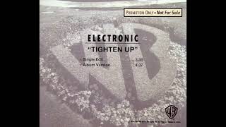 Electronic  - Tighten Up (US Promo Single Edit)