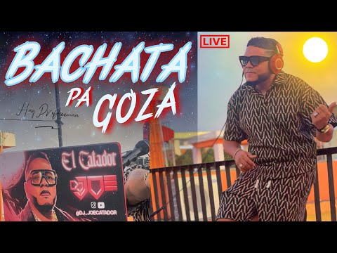 BACHATA PA GOZA DESDE LA AZOTEA ENSANCHE OZAMA RD EN VIVO DJ JOE CATADOR