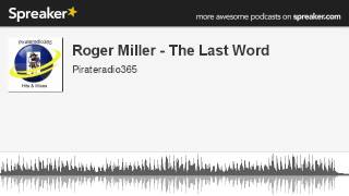 Roger Miller - The Last Word (made with Spreaker)