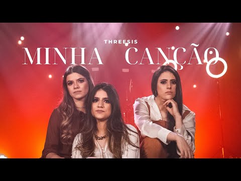 ThreeSis - Minha Canção (Clipe Oficial)