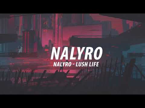 NALYRO - Lush Life [Visualizer]