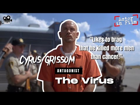 Actors in Film: Cyrus Grissom - Cyrus the Virus