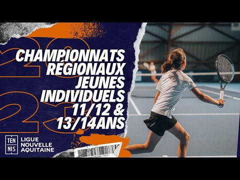2023 CHAMPIONNATS REGIONAUX JEUNES 11/12ans & 13/14ans / Ligue Nouvelle Aquitaine de Tennis