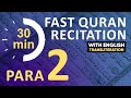 Para 2 Fast Beautiful Recitation Of Quran Tilawat One Para In 30 Mins