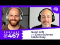 SDS 467 High Impact Data Science Made Easy With Noah Gift