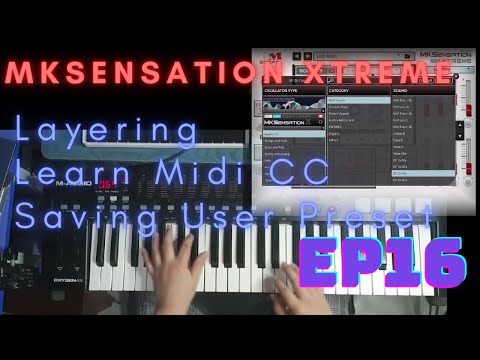 MKSensation Xtreme - how to add layer, learn midi cc, and save preset for live gig (EP16)