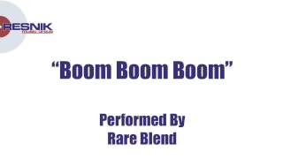 Rare Blend- Boom Boom Boom