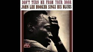 John Lee Hooker &quot;Don&#39;t Turn Me From Your Door&quot;