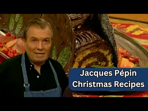 Jacques Pépin's Classic Christmas Recipes