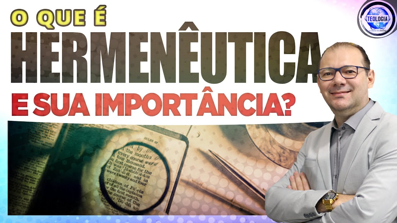 O que é Hermenêutica Bíblica? Sua Importância para o Pregador Para Interpretar?