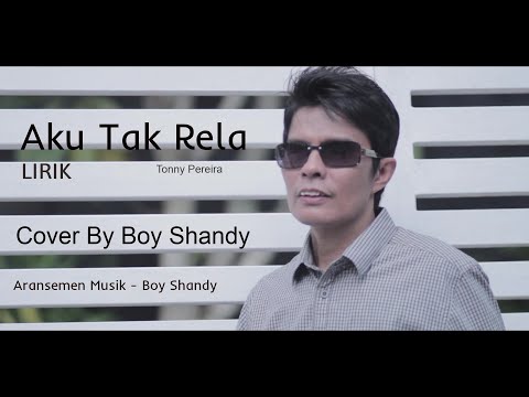 BOY SHANDY - AKU TAK RELA (VIDEO LIRIK)