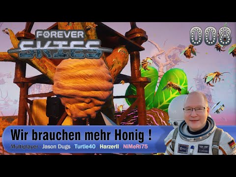 Forever Skies, MP 008 - Wir brauchen mehr Honig ! [MultiPlayer GER] Release 1.0.1