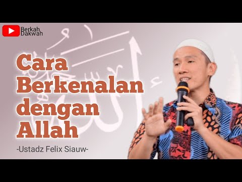 cara berkenalan dengan Allah | Ustadz Felix Siauw