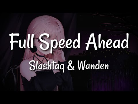 Slashtaq & Wanden - Full Speed Ahead (Lyrics)