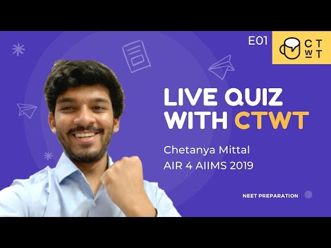 LIVE Quiz with CTwT E01 - NEET Preparation with Chetanya Mittal AIR 4 AIIMS 2019