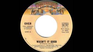 1979 Cher - Wasn’t It Good (45 single version)