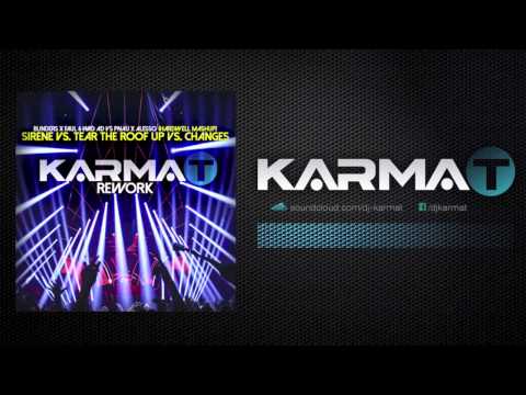 Sirene vs. Tear The Roof Up vs. Changes (Hardwell Mashup) [KarmaT Rework]