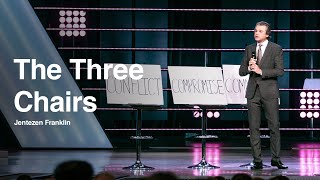 The Three Chairs | Jentezen Franklin