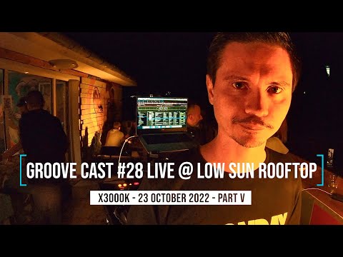 AL3X Live @ Groove Cast #28, Low Sun Rooftop, October 2022 - Part V [Progressive House]
