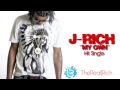 J Rich My Own HIT SINGLE