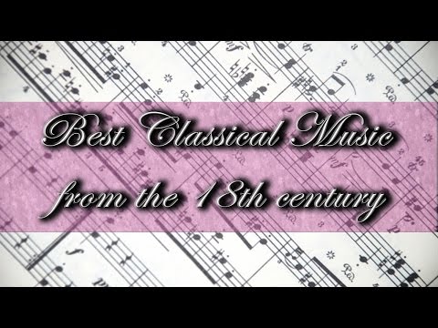 Best Classical Music from the 18th Century: Bach, Beethoven, Mozart, Paganini…