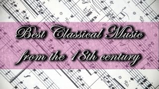 Best Classical Music from the 18th Century: Bach, Beethoven, Mozart, Paganini…