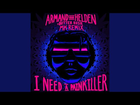 I Need A Painkiller (Armand Van Helden Vs. Butter Rush / MK Extended Mix)