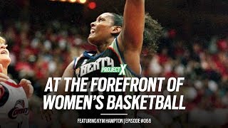 Project X Episode 066 - Kym Hampton, Former WNBA All-Star