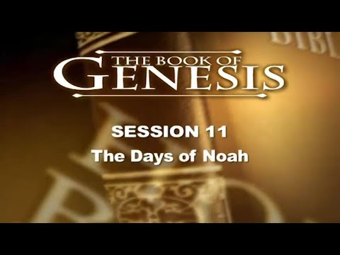 Genesis Study - Session 11, The Days Noah, Dr. Chuck Missler