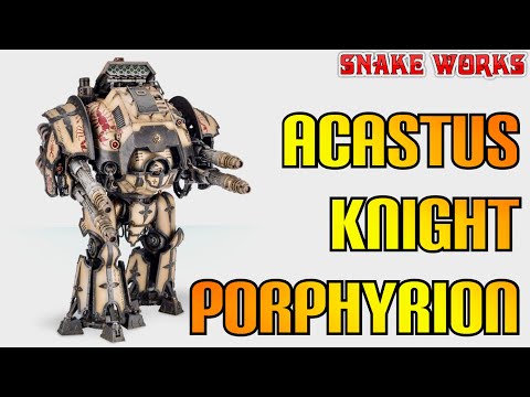 What is an Acastus Knight Porphyrion? Lore - Imperial Knights - Warhammer 40k - 30k - Horus Heresy