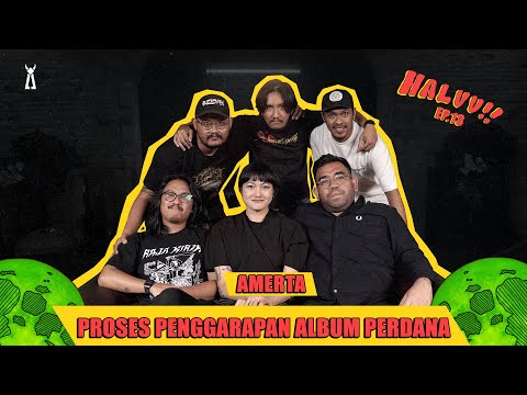 HALUU!! // EP.13 - "Berbincang Tentang Proses Penggarapan Album Perdana Mendatang Amerta"