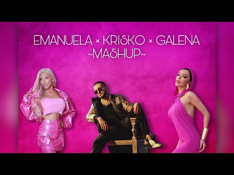 EMANUELA X KRISKO X GALENA - MASHUP, 2023
