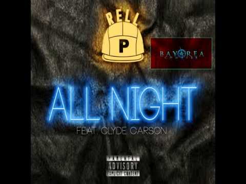 Rell P ft Clyde Carson - All Night [BayAreaCompass] (Prod. by Trev Case)