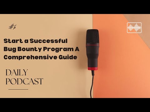 Start a Successful Bug Bounty Program: A Comprehensive Guide