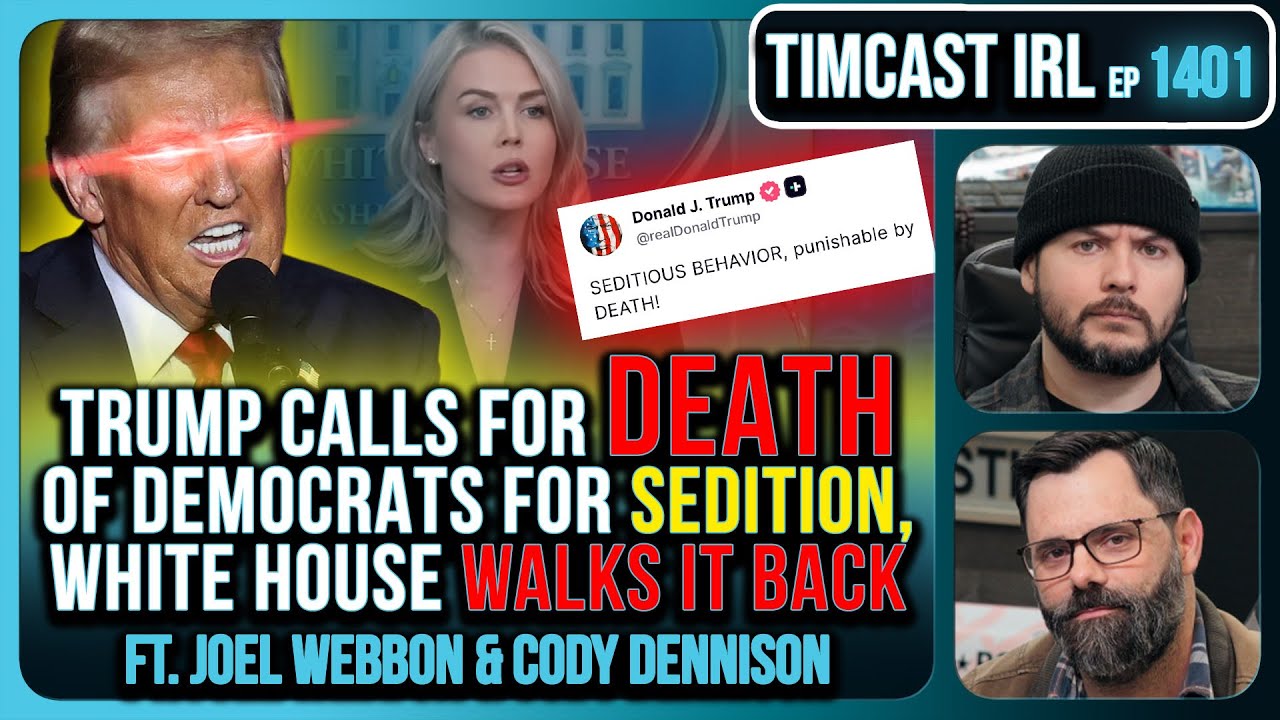 Trump Calls For DEATH Of Democrats For Sedition, White House WALKS IT BACK | Timcast IRL