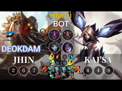 DYN deokdam Jhin vs Kai'Sa Bot - KR Patch 11.1