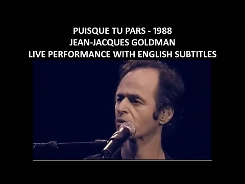 Puisque tu pars - Jean-Jacques Goldman - Live Performance with English Subtitles - 1988