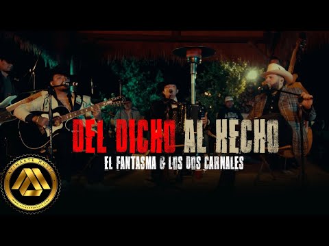 Los Dos Carnales, El Fantasma - Del Dicho al Hecho (Video Oficial)