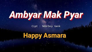 Download lagu AMBYAR MAK PYAR - NDARBOY GENK (LIRIK) COVER HAPPY ASMARA mp3