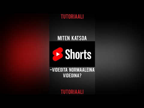 Tutoriaali: Miten katsoa Shorts-videoita normaaleina videoina?