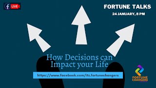 How Decisions can Impact your Life - Fortune Talks