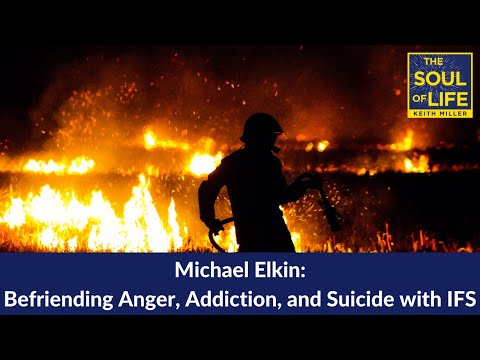 Michael Elkin: Befriending Addiction and Suicide with IFS