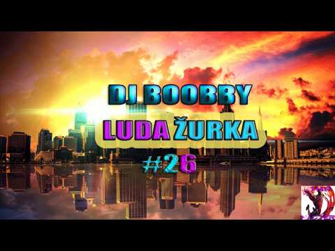 DJ BOBBY - LUDA ZURKA #26