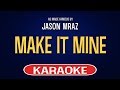 Jason Mraz - Make It Mine (Karaoke Version)