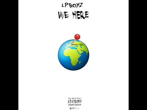 We Here - LPBoyz (Audio Oficial)