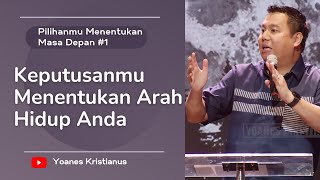 Download lagu Keputusanmu Menentukan Arah Hidup Anda - Yoanes Kristianus mp3