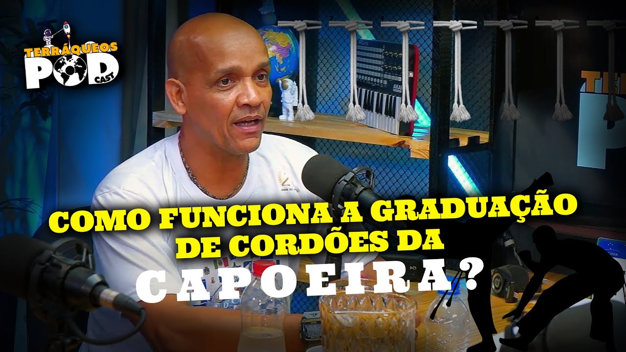 COMO FUNCIONA A GRADUAÇÃO DE CORDÕES NA CAPOEIRA? - @terráqueospodcast #027